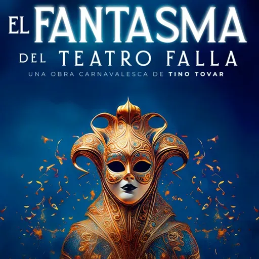 Tino Tovar nos presenta su nueva obra ´El Fantasma del Gran Teatro Falla´