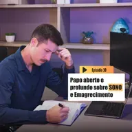 Conheça DE VERDADE o papel do SONO para conseguir Emagrecer | Emagrecer é outra coisa T3 Ep.30