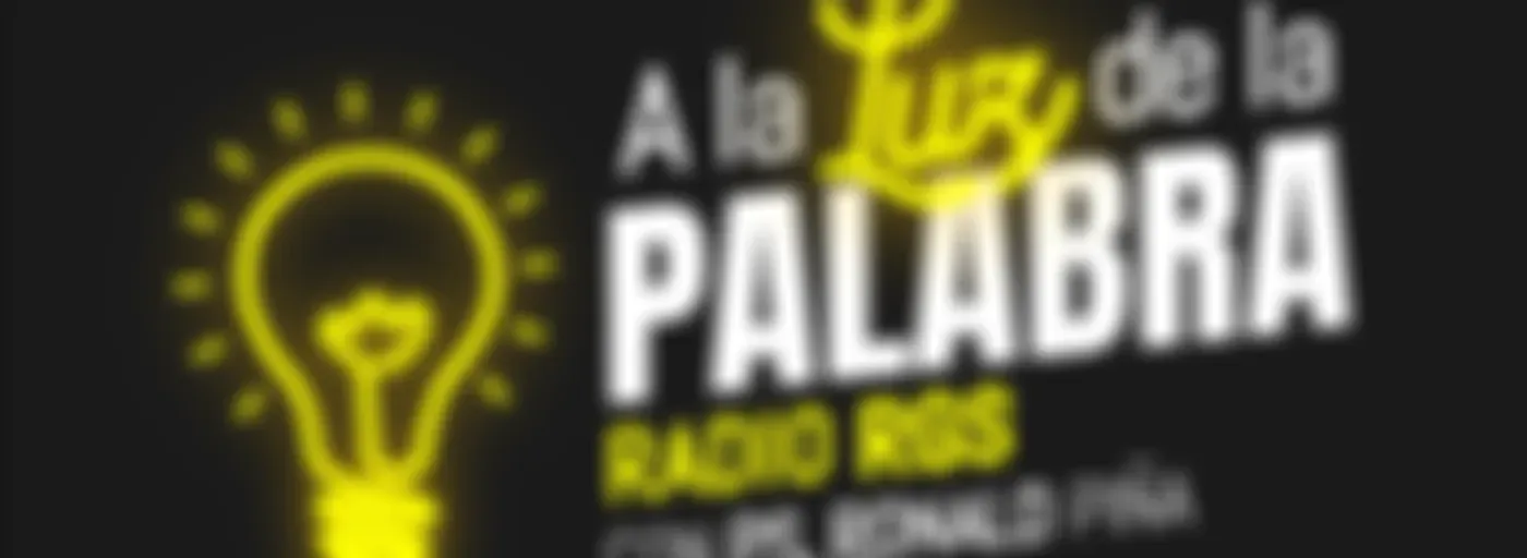 A LA LUZ DE LA PALABRA