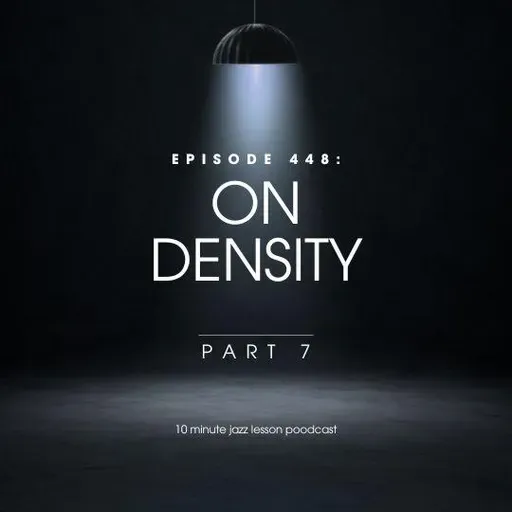Episode 448 - On Density Part 7
