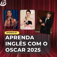 87. Aprenda Inglês com os Discursos do Oscar 2025