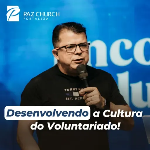 Desenvolvendo a Cultura do Voluntariado // Pr. Gilvane Batista