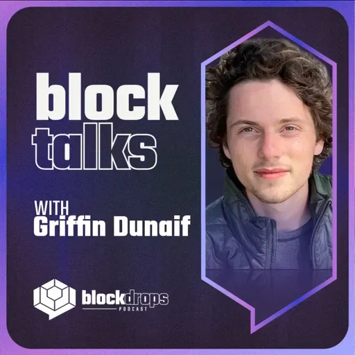 BlockTalks with Griffin Dunaif