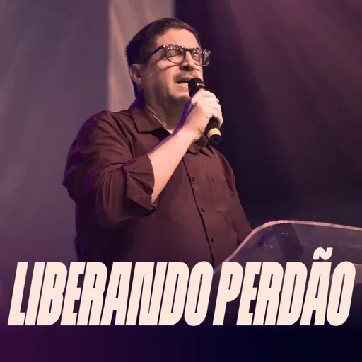 LIBERANDO PERDÃO 