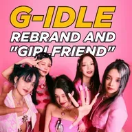Identity Crisis? G-idle Rebrand and Comeback ‘Girlfriend