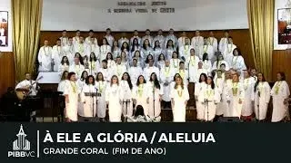 À Ele a Glória  Aleluia (Agnus Dei) - Grande Coral..