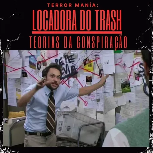 Locadora do Trash - Teorias da Conspiração