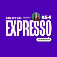Expresso #54 | Séries médicas