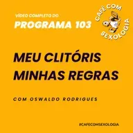 Meu clitóris minhas regras - Participação de Van e Gaia - Vídeo do programa 103