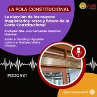 La elección de los nuevos magistrados: retos y futuro de la Corte Constitucional