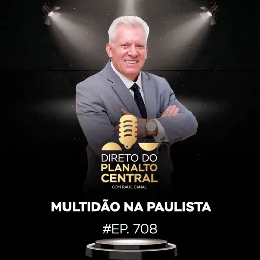 Multidão na Paulista #EP708