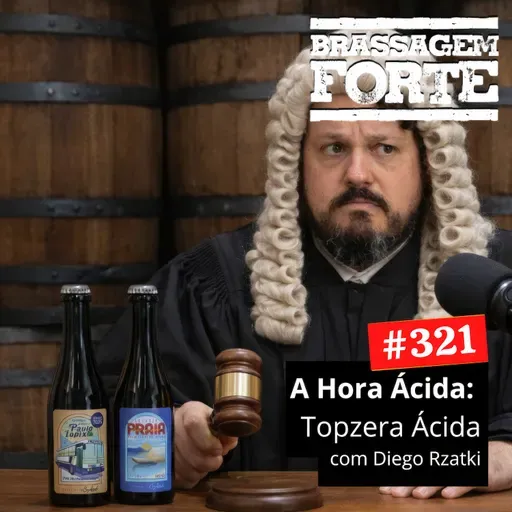 #321 A Hora Ácida 12: Julgando Forte Cozalinda