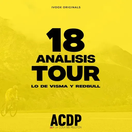 1️⃣8️⃣ Claves Tour de Francia 2025 | El PLAN fallido | ACDP - A la Cola del Pelotón