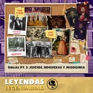Mujeres Chingonas | Brujas II: Juicios, Hogueras y Misoginia