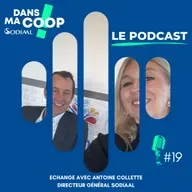 #19 Discussion avec Antoine Collette, Directeur Général de Sodiaal