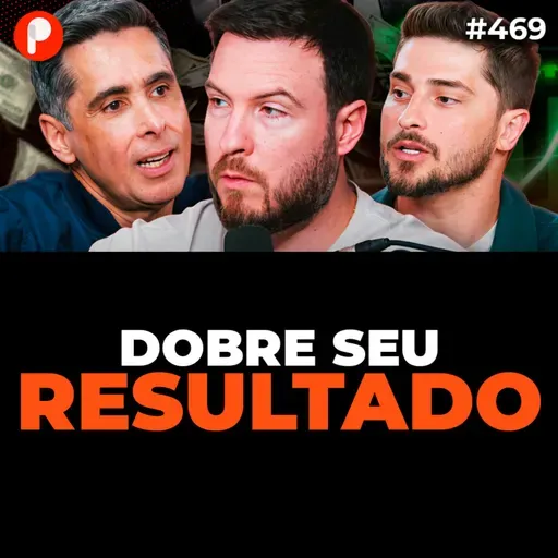 PrimoCast 469 | COMO DOBRAR O FATURAMENTO DA SUA EMPRESA NA PRÁTICA (Flávio Augusto e Dener Lippert)