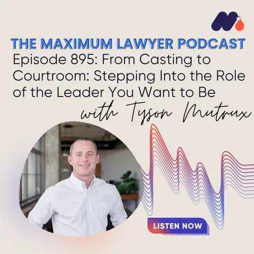 From Casting to Courtroom: Stepping Into the Role of the Leader You Want to Be