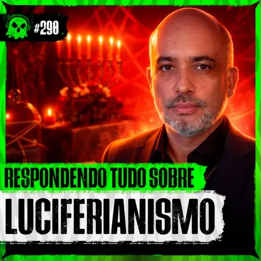 O QUE É LUCIFERIANISMO? com Mestre Lukas | LendaCast #290
