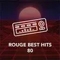 Rouge FM - Best Hits 80