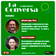 La Conversa Nº 121 - 27/05/2021, con Alfredo López Pérez y María Fernández