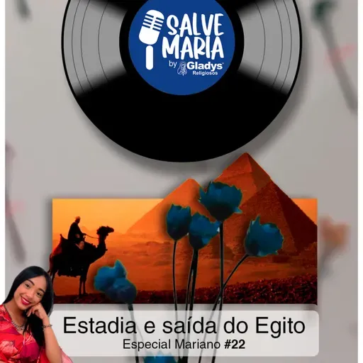 ESPECIAL MARIANO #22 - Estadia e Saída do Egito | Salve Maria - Gladys Religiosos e Nath Cordeiro