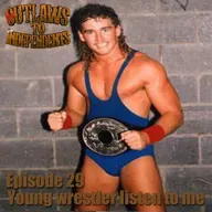 Episode 29 - Young wrestler listen to me