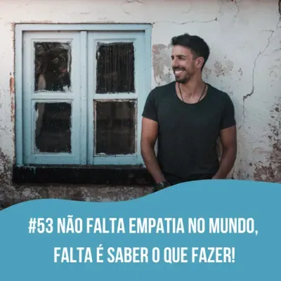 Faces da Educação - "Não falta empatia no mundo, falta é saber o que fazer!"