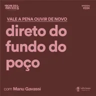Direto do fundo do poço com Manu Gavassi
