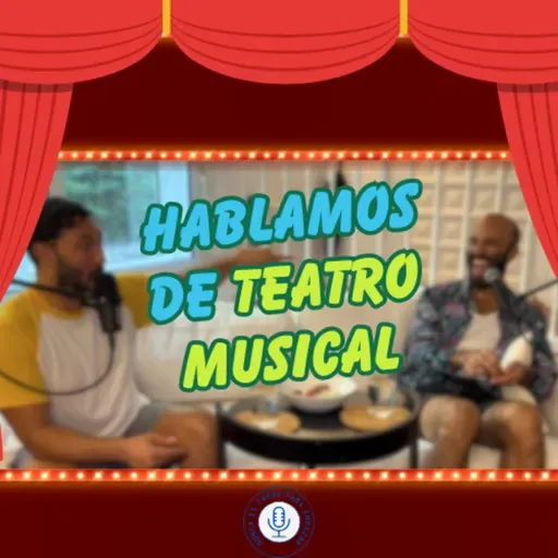 HABLAMOS DE TEATRO MUSICAL 🎭🎬🎤🎹