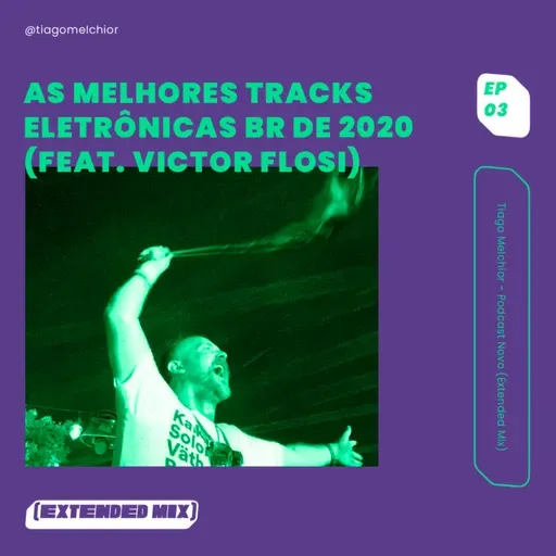 As melhores tracks eletrônicas BR de 2020 (feat. Victor Flosi)