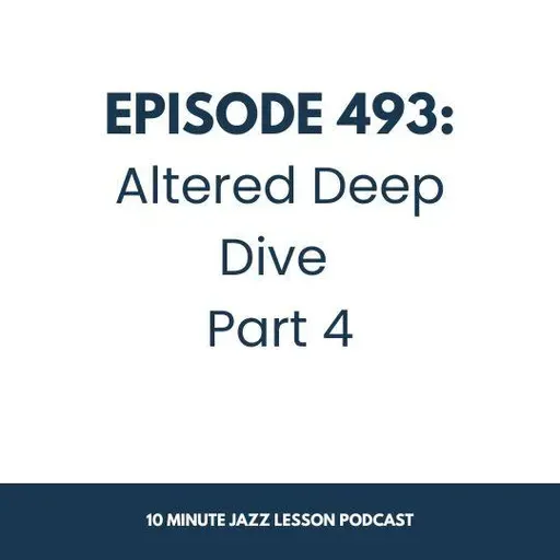Episode 493 - Altered Deep Dive Part 4