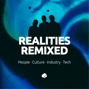 Realities Remixed