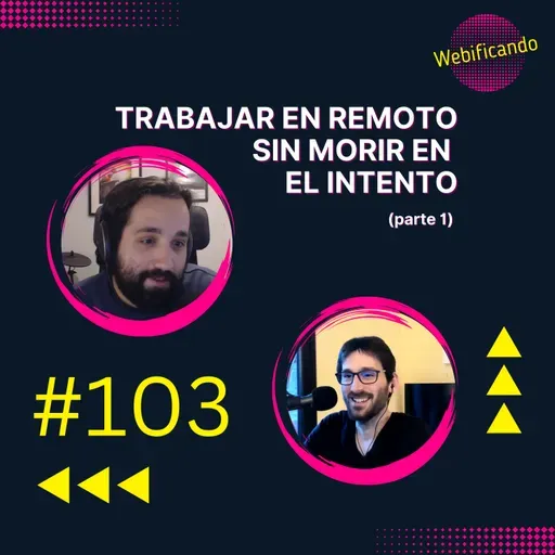 #103 - Cómo TRABAJAR en REMOTO sin morir en el intento (parte 1)