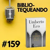 159 - El Nombre de la Rosa - Umberto Eco (Replay)