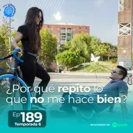 189.- ¿Por qué repito lo que no me hace bien?