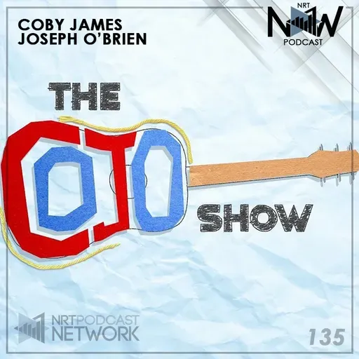 135 - The CoJo Now Show (Coby James and Joseph O’Brien)