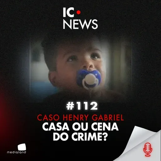 CASO HENRY GABRIEL: MENINO DE 2 ANOS MORRE NA UPA E PADRASTO É PRESO EM FLAGRANTE - IC NEWS #112