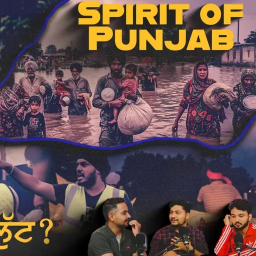 Spirit of Punjab vs System of India | Floods & Foreign Policy Fail | Special Episode 112