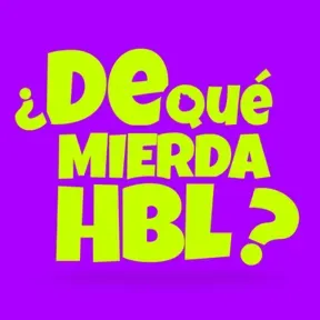 De qué mierda hablamos | El Podcast
