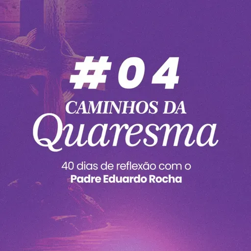 4º Dia da Quaresma - O silêncio que reconduz o coração.
