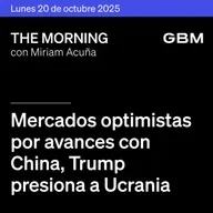 THE MORNING 20-10-25 | Mercados optimistas por avances con China; Trump presiona a Ucrania; falla de AWS; Kering vende unidad; México debate fiscal.