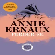 Episódio 385 - Perder-se, Annie Ernaux (Editora Livros do Brasil)
