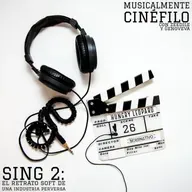 Musicalmente Cinéfilo (Ep. 26): SING 2: el retrato soft de una industria perversa
