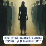 Desafío 2025. Trabajar la sombra personal. ¿Y tú cómo lo llevas? |Crecimiento Interior