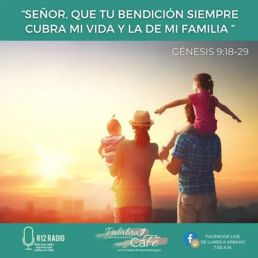 011. Señor, que Tu bendición siempre cubra mi vida y la de mi familia