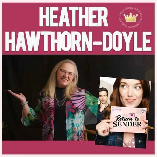 Director Heather Hawthorn-Doyle Makes Great Hallmark Movies and Rom-coms (Return to Sender)