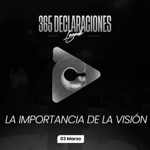 Declaración del día - La importancia de la visión - 03 Marzo