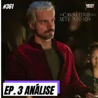 O CAVALEIRO DOS SETE REINOS - EP. 3 EXPLICADO - E Esse Plot Twist FINAL?? + Detalhes de Westeros #361