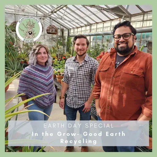 95. Earth Day Special- Recycling w/ Nick Nowicki and In the Grow