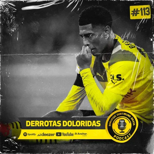 Derrotas Doloridas - Episódio #113